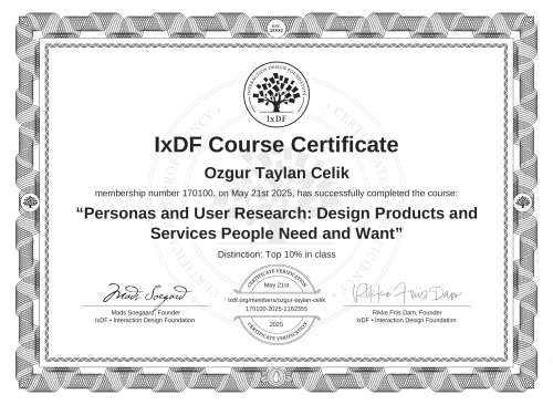 IxDF Course Certificate awarded to Özgür Taylan Çelik for completing the "Personas and User Research: Design Products and Services People Need and Want" course