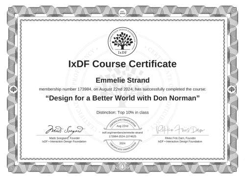 IxDF Course Certificate awarded to Emmelie Strand for completing the "Design for a Better World with Don Norman" course