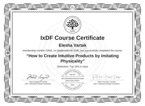 IxDF Course Certificate awarded to Elesha Vartak for completing the "How to Create Intuitive Products by Imitating Physicality" course