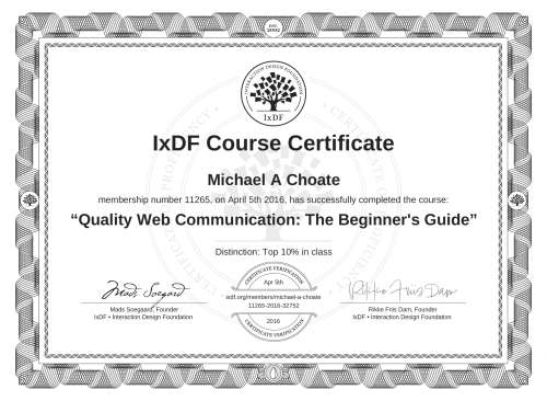 IxDF Course Certificate awarded to Michael A Choate for completing the "Quality Web Communication: The Beginner's Guide" course