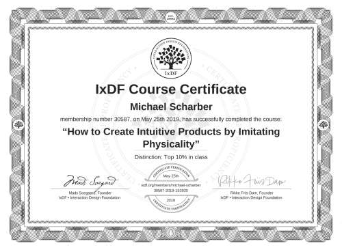IxDF Course Certificate awarded to Michael Scharber for completing the "How to Create Intuitive Products by Imitating Physicality" course